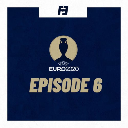 Euro 2020: Episode 6