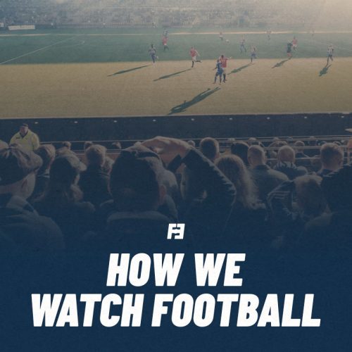 How We Watch Football